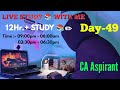 LIVESTUDY WITH ME  12Hr STUDY CA ASPIRANT   Study With Me For  CACSCMA NEETJEEUPSCSSC