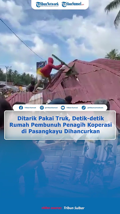 Ditarik Pakai Truk, Detik-detik Rumah Pembunuh Penagih Koperasi di Pasangkayu Dihancurkan