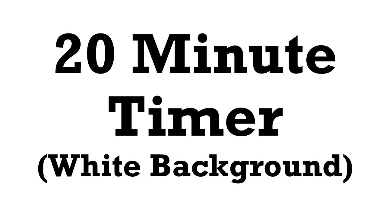 20 Minute Timer - White Background with Black Font - Simple Timer ...