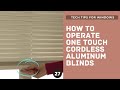 HOW TO OPERATE ONE TOUCH ALUMINUM CORDLESS BLINDS - shades control raise lower open close