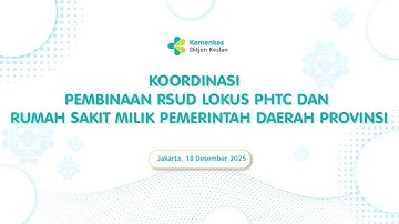 Pembinaan RSUD Lokus PHTC dan Rumah Sakit Milik Pemerintah Daerah Provinsi