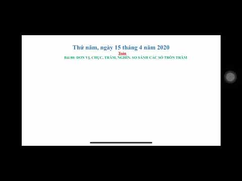 Toán 2 - Tuần 25 - Bài 80: Đơn vị, chục, trăm, nghìn. So sánh các số tròn trăm