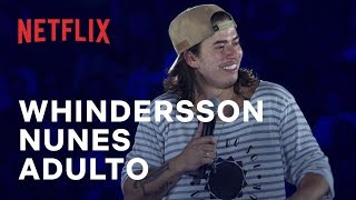 Adulto | Especial de comédia do Whindersson Nunes | Netflix