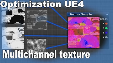 Multichannel texture, material optimization UE4 - Мультиканальная текстура, оптимизация материалов.