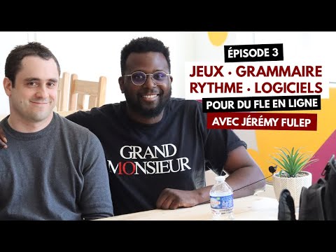 Episode 3 avec Jéremy Fulep. Prof de FLE en ligne : faire des jeux, de la grammaire, le rythme.