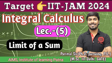 IIT-JAM 2024/Integral Calculus/Lec. (5) | Limit of a Sum | Parimal Sir(Ph.D.,  M.Sc. IIT-Delhi)