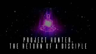 Project Hunter - The Return Of A Disciple