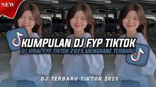 Kumpulan Dj Viral Tiktok Terbaru 2025 Bass Jedag Jedug Mengkane