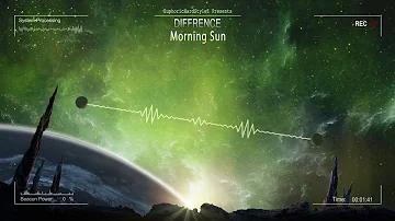 Diffrence - Morning Sun [HQ Edit]