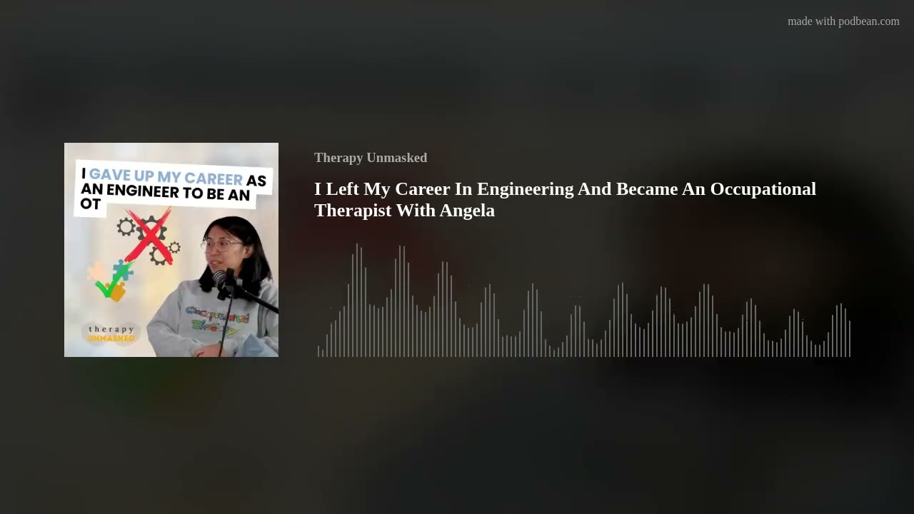 I Left My Career In Engineering And Became An Occupational Therapist With Angela