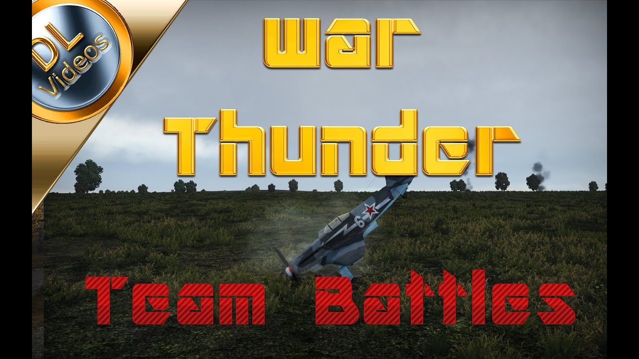 War Thunder Team Battles (With GamerWolfSeven)