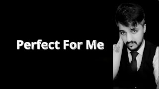 Nathan McGrail   Perfect For Me Originally Performed by Bradley Marshall
