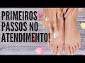 Primeiros passos no atendimento dos pés|PASSO A PASSO | AULA 17