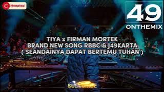 TIYA - SEANDAINYA DAPAT BERTEMU TUHAN ( BRAND NEW SONG ) | DJ AGUS ON THE MIX | RBBC & J49KARTA