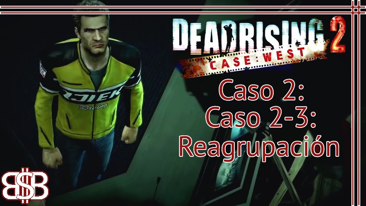 Dead Rising 2 Case: West Caso 2: Caso 2-3: Reagrupación. - YouTube