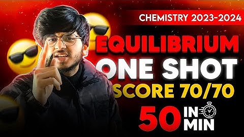 equilibrium chemistry class 11 one shot revision complete chapter