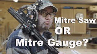 Miter Gauge Or Mitre Saw Or Madness?!