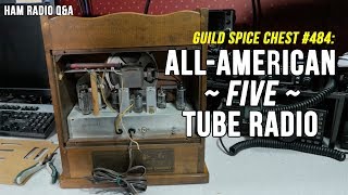 Guild Spice Chest #484: All American Five Tube Radio - Ham Radio Q&A