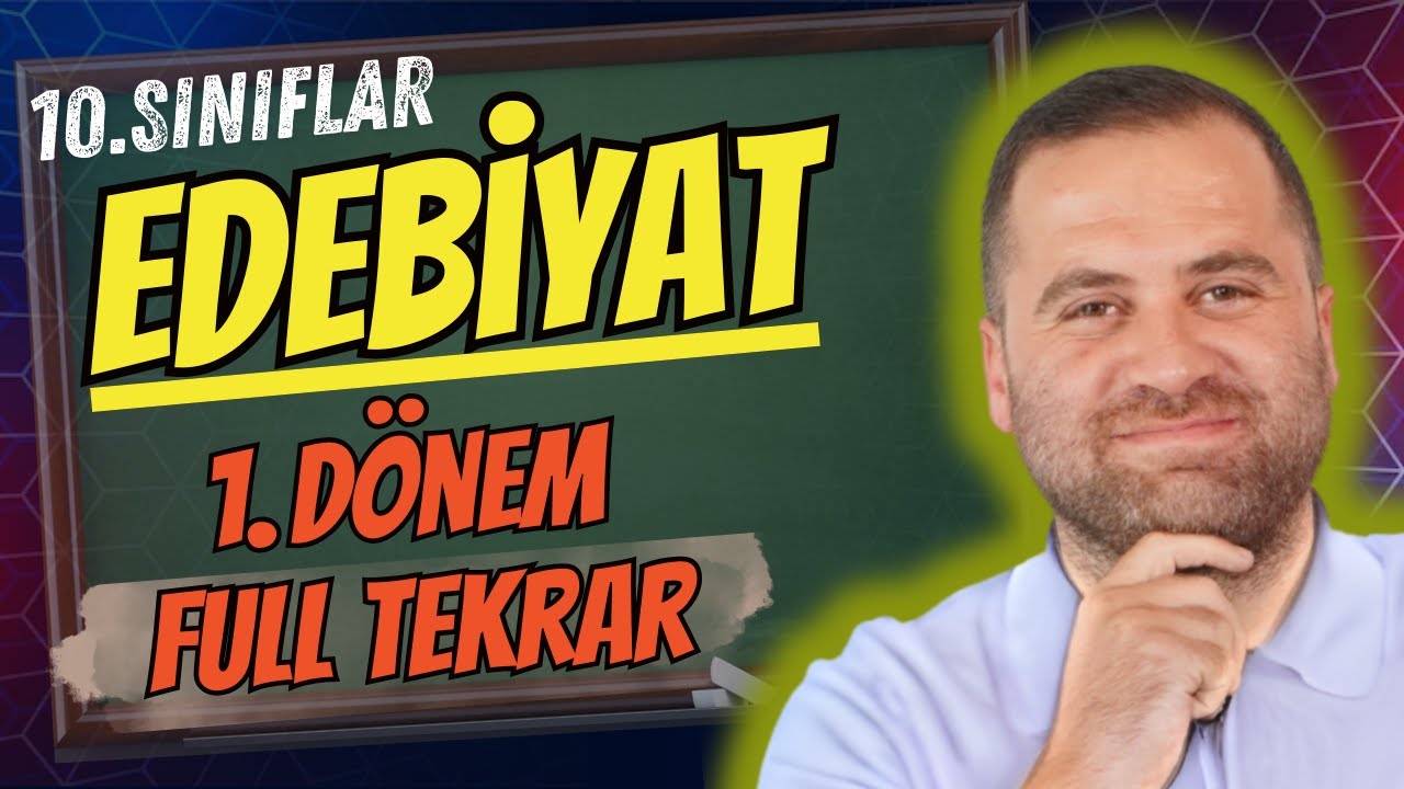 10. Sınıf EDEBİYAT 1.Dönem FULL TEKRAR