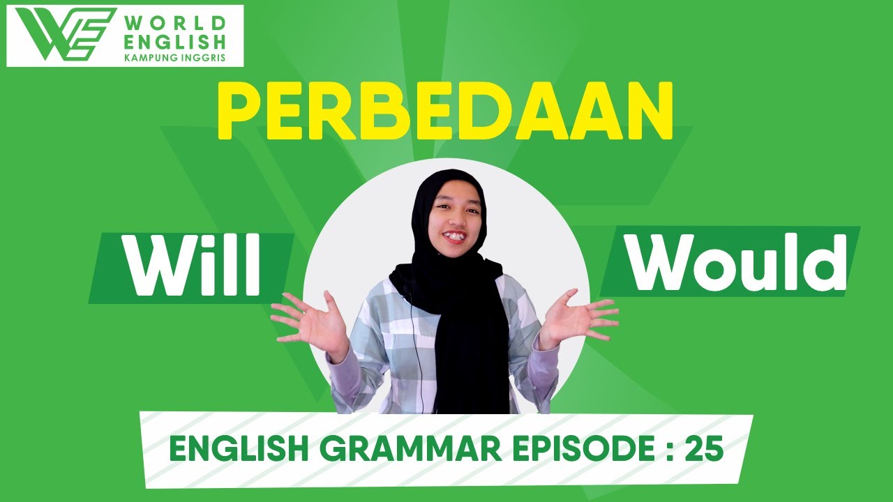 [English grammar Eps: 25 ] Penggunaan WILL & WOULD Dalam Bahasa Inggris