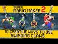 10 CREATIVE WAYS to use SWINGING CLAWS in Super Mario Maker 2