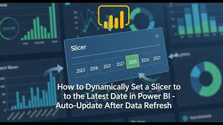 How To Dynamically Set A Slicer To The Latest Date In Power Bi Auto Update After Data Refresh