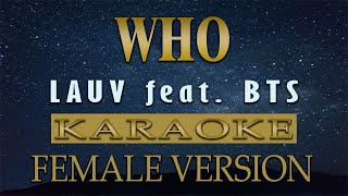 Video thumbnail of "Who - Lauv Feat.  BTS (KARAOKE) FEMALE VERSION"