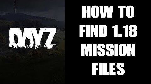 How To Find & Download DayZ Update 1.18 Vanilla Mission XML Files - Chernarus & Livonia