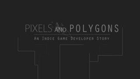 Pixels And Polygons Trailer