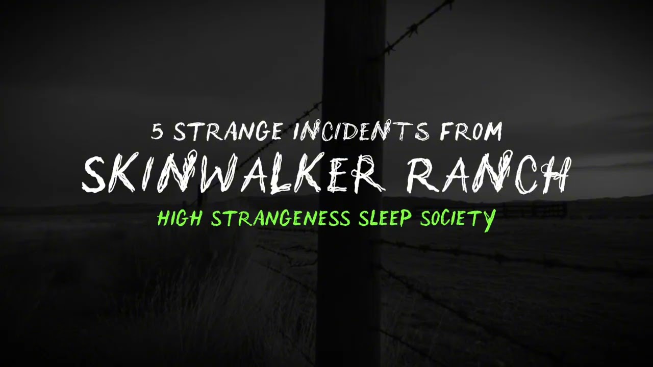Fall Asleep - Skinwalker Ranch: 5 Strange Incidents - A High Strangeness Sleep Society Story
