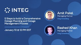 5 Steps to Build a Comprehensive Outage Planning and Outage Management Process  | #integconsulting