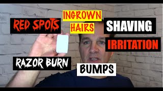 How To Deal with Shaving Irritation - Nicks Cuts Razor Burn Bumps Ingrown Hairs