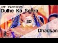 Dulhe Ka Sehra 8D Audio Song Dhadkan Akshay Kumar Shilpa Shetty Marriage Song