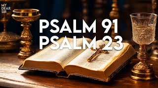 PSALM 91 & PSALM 23: Bible’s Powerhouse Prayers - Experience Divine Transformation!