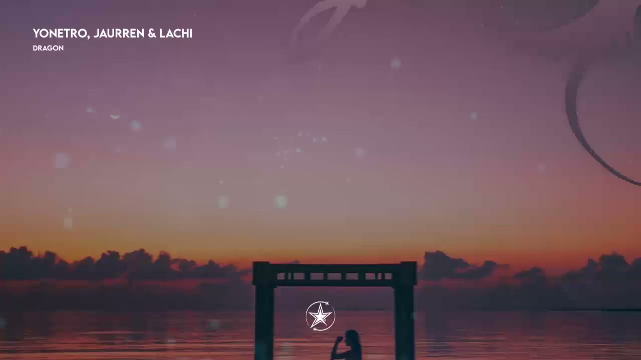 Yonetro, Jaurren & Lachi - Dragon | Stardust Release