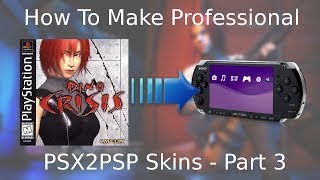 How to Make Professional PSX2PSP Skins - Part 5