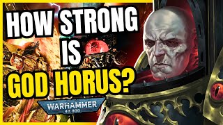 How Powerful Is God Horus? | Warhammer 40K Explained