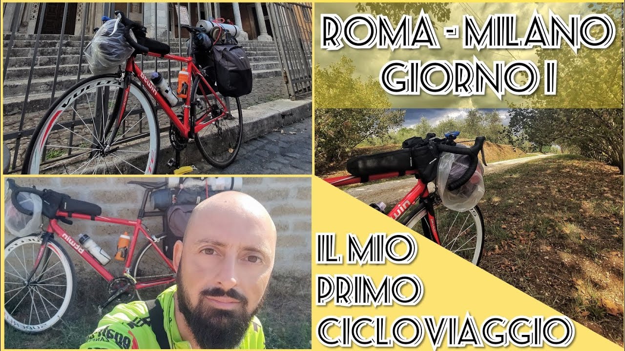 IL MIO PRIMO CICLOVIAGGIO... Roma - Milano... Day 1
