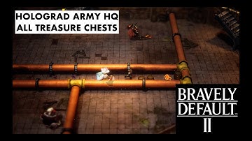 Bravely Default 2 - Holograd Army HQ - All Treasure Chests