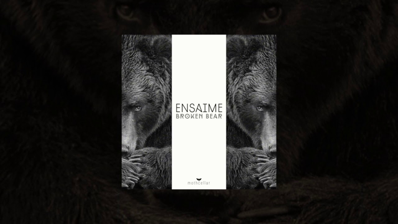 Watch Ensaime - Broken Bear (Original Mix) on YouTube Watch Ensaime - Broken Bear (Original Mix) on YouTube