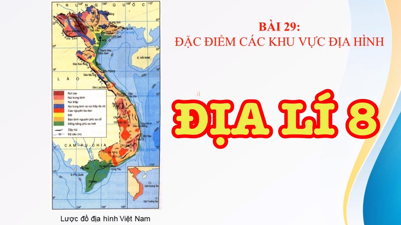 Bài 29 ĐỊA LÍ 9 | Bài 29: Đặc điểm khu vực địa hình - youtube