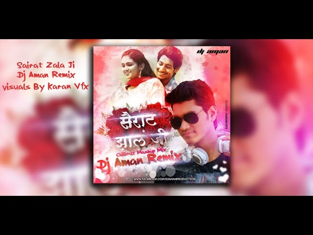 Sairat Zala Ji Mashup (Chillout Mix) - Dj Aman Remix | Visuals By - Karan Vfx class=