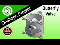 BUTTERFLY VALVE - Use Onshape to Make this Project - Step by Step Top Down Modeling Tutorial thumbnail