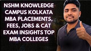 NSHM Knowledge Campus Kolkata   MBA Placements, Fees, Jobs &amp; CAT Exam Insights   Top MBA Colleges