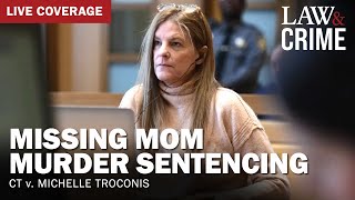 SENTENCING: Missing Mom Murder Trial - CT v. Michelle Troconis