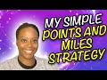 My Simple Points and Miles Strategy