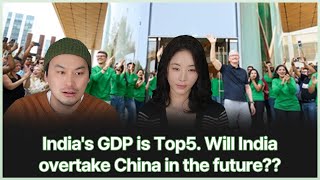 India's GDP is Top5. Will India overtake China in the future??