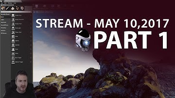Creating UE4 Outside Environment Stream 10 MAY 2017 - Part 1