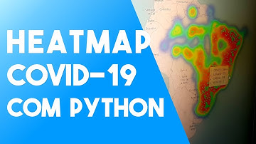 HeatMap COVID-19 com Python das cidades Brasileiras