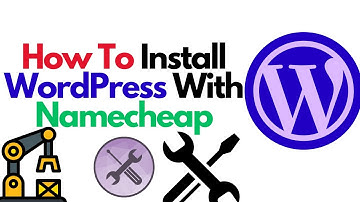 How To Install WordPress On Your Websites With Namecheap Hosting